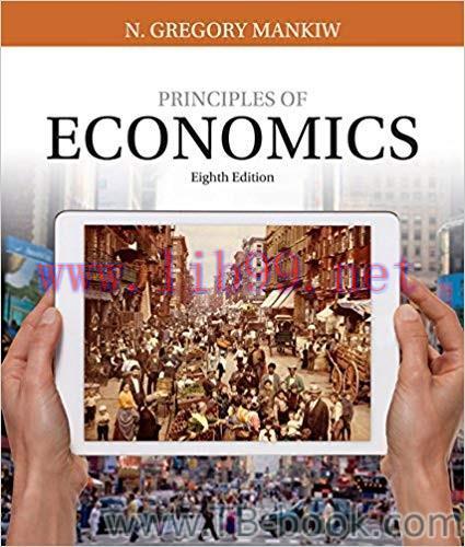Principles of Economics 8th Edition by N. Gregory Mankiw 答案