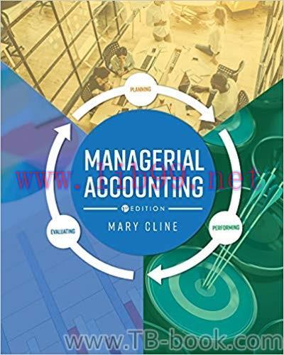 Managerial Accounting A Competency-Based Approach by Mary Cline 课本