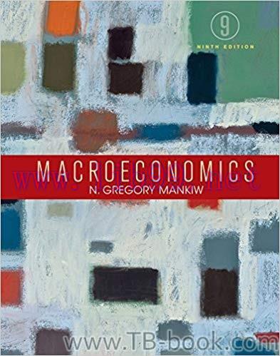 Macroeconomics 9th Edition by N. Gregory Mankiw 答案
