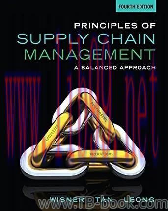 Principles of Supply Chain Management: A Balanced Approach 4th Edition by Joel D. Wisner 答案