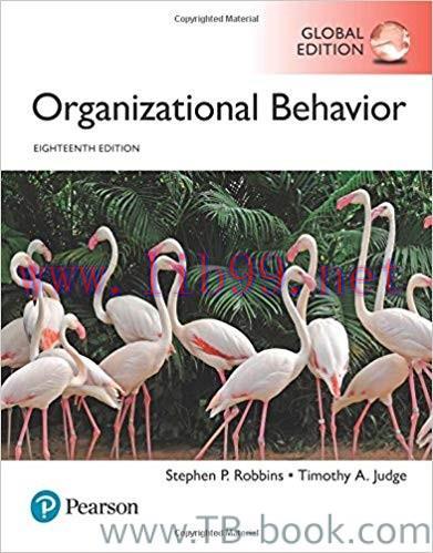  题库-Organizational Behavior 18th Global Edition by Stephen P. Robbins