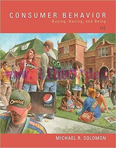 Consumer Behavior: Buying, Having, and Being 12th Edition by Michael R. Solomon 题库