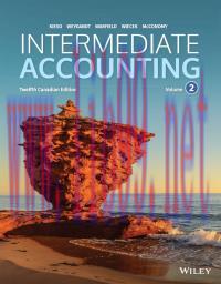 Intermediate Accounting Volume 2 Canadian Edition 12th Edition by Donald E. Kieso 课本