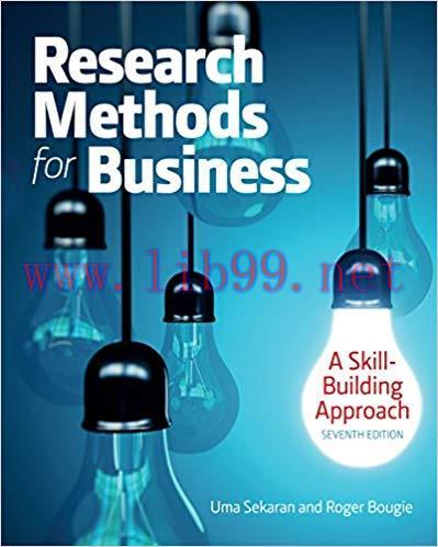 Research Methods For Business: A Skill Building Approach, 7th Edition by Uma Sekaran 课本