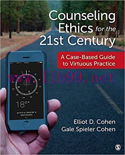 Counseling Ethics for the 21st Century: A Case-Based Guide to Virtuous Practice 1st Edition,