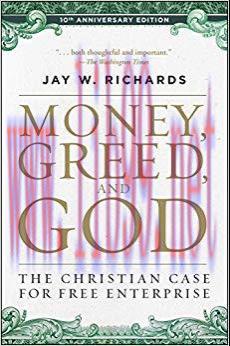 Money, Greed, and God 10th Anniversary Edition: The Christian Case for Free Enterprise Anniversary, Revised Edition,