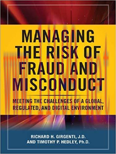 Managing the Risk of Fraud and Misconduct: Meeting the Challenges of a Global, Regulated and Digital Environment 1st Edition,