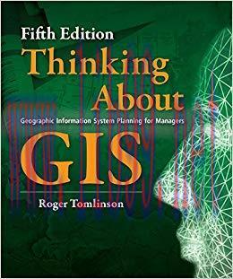 Thinking About GIS: Geographic Information System Planning for Managers 5th Edition,