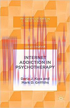 Internet Addiction in Psychotherapy (Palgrave Studies in Cyberpsychology) 2015 Edition,