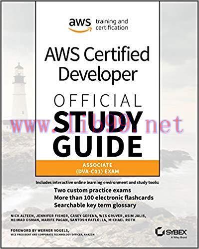 AWS Certified Developer Official Study Guide, Associate Exam: Associate (DVA-C01) Exam 1st Edition,