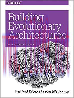 Building Evolutionary Architectures: Support Constant Change 1st Edition,