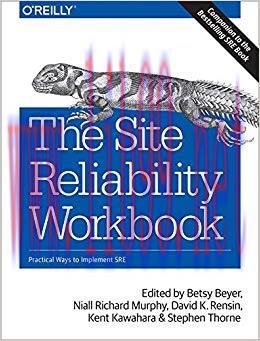 The Site Reliability Workbook: Practical Ways to Implement SRE 1st Edition,