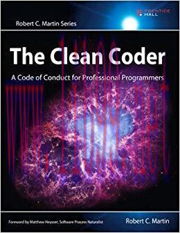 The Clean Coder: A Code of Conduct for Professional Programmers (Robert C. Martin Series) 1st Edition,