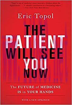 The Patient Will See You Now: The Future of Medicine Is in Your Hands