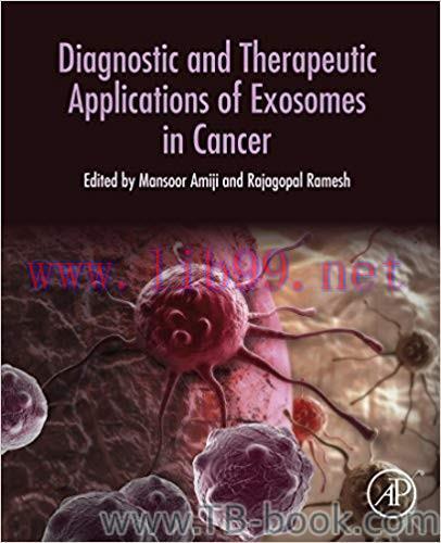 Diagnostic and Therapeutic Applications of Exosomes in Cancer 1st Edition by Mansoor M. Amiji