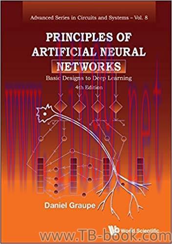 Principles of Artificial Neural Networks:Basic Designs to Deep Learning 4th Edition by Daniel Graupe