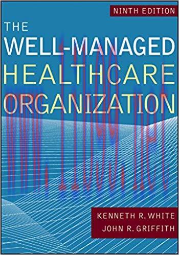 (PDF)The Well-Managed Healthcare Organization, Ninth Edition (AUPHA/HAP Book) None Edition