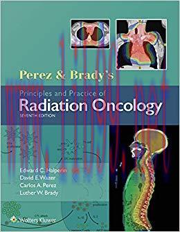 (PDF)Perez & Brady’s Principles and Practice of Radiation Oncology (Perez and Bradys Principles and Practice of Radiation Oncology) 7th Edition