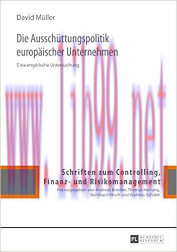 (PDF)Die Ausschuettungspolitik europaeischer Unternehmen: Eine empirische Untersuchung (Schriften zum Controlling, Finanz- und Risikomanagement 9) (German Edition) 1st Edition