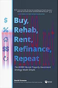 (PDF)Buy, Rehab, Rent, Refinance, Repeat: The BRRRR Rental Property Investment Strategy Made Simple