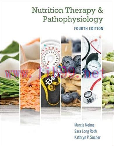 [PDF]Nutrition Therapy and Pathophysiology, Fourth Edition