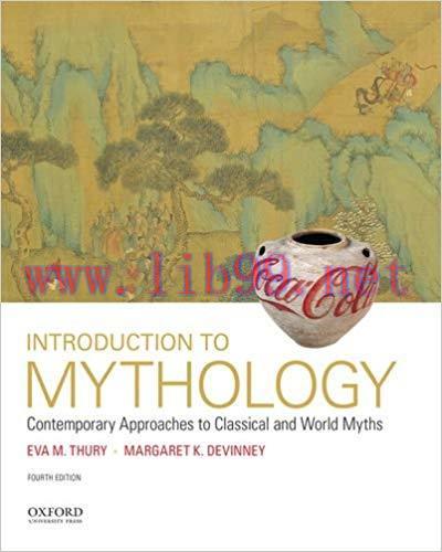 [PDF]Introduction to Mythology, 4th Edition [Eva M. Thury]