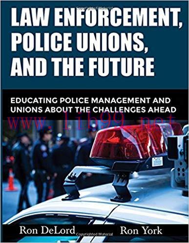 [PDF]Law Enforcement, Police Unions, and the Future
