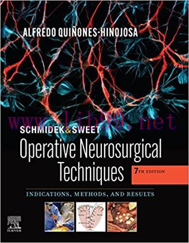 [PDF]Schmidek and Sweet: Operative Neurosurgical Techniques E-Book: Indications, Methods and Results 7th Edition