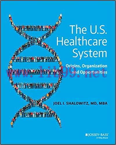 [PDF]The U.S. Healthcare System Origins, Organization and Opportunities
