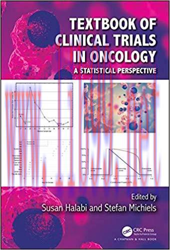 [PDF]Textbook of Clinical Trials in Oncology A Statistical Perspective