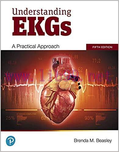 [PDF]Understanding EKGs A Pratical Approach, 5th Edition [BRENDA M. BEASLEY]