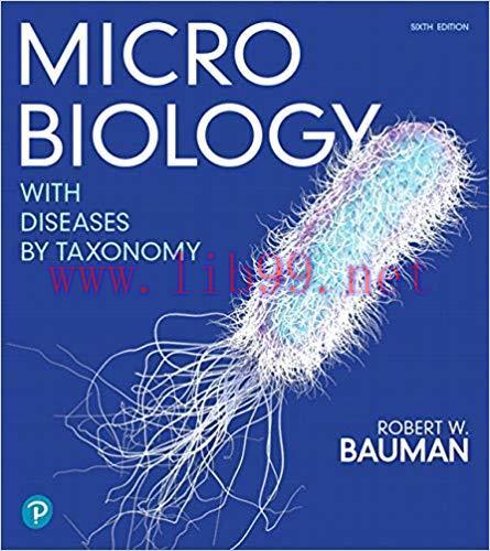 [PDF]Microbiology with Diseases by Taxonomy, 6th Edition [ROBERT W. BAUMAN]