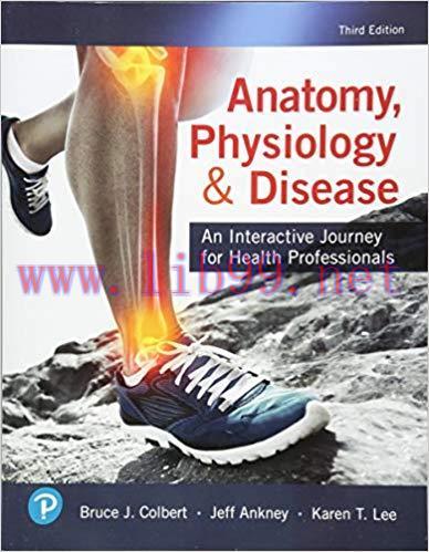 [PDF]Anatomy, Physiology, and Disease, 3rd Edition [Bruce J. Colbert]