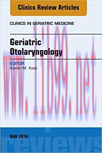 [PDF]Geriatric Otolaryngology, An Issue of Clinics in Geriatric Medicine, E-Book