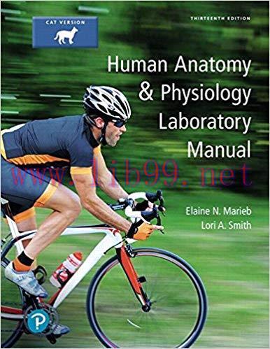 [PDF]Human Anatomy and Physiology Laboratory Manual, Cat Version, 13th Edition [Scanned]