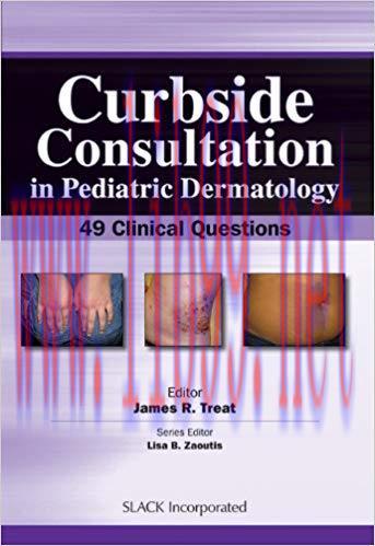 [PDF]Curbside Consultation in Pediatric Dermatology - 49 Clinical Questions
