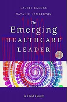 [PDF]The Emerging Healthcare Leader A Field Guide, Second Edition