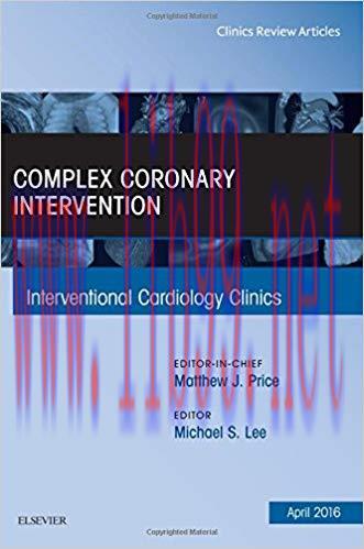 [PDF]Complex Coronary Intervention, (An Issue of Interventional Cardiology Clinics)