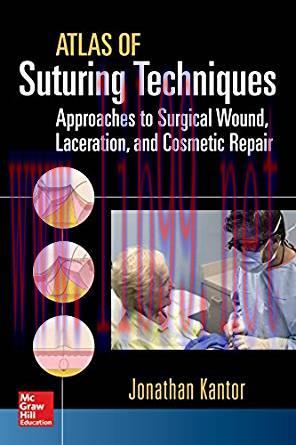[PDF]Atlas of Suturing Techniques: Approaches to Surgical Wound, Laceration, and Cosmetic Repair