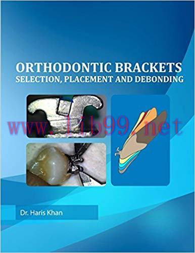 [PDF]Orthodontic Brackets Selection,Placement and Debonding