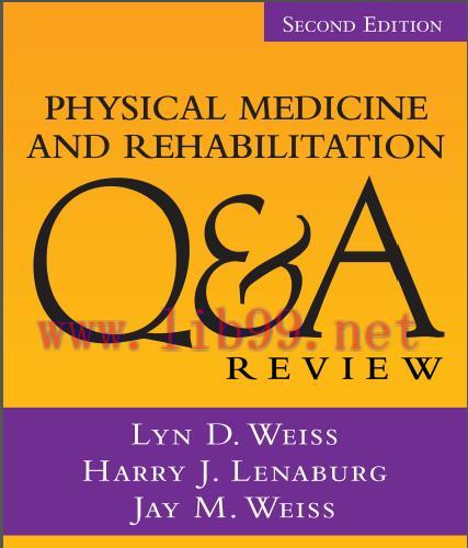 [PDF]Physical Medicine and Rehabilitation Q&A Review, Second Edition