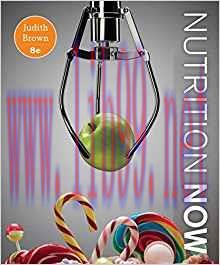 [PDF]Nutrition Now, 8th Edition [Judith Brown]