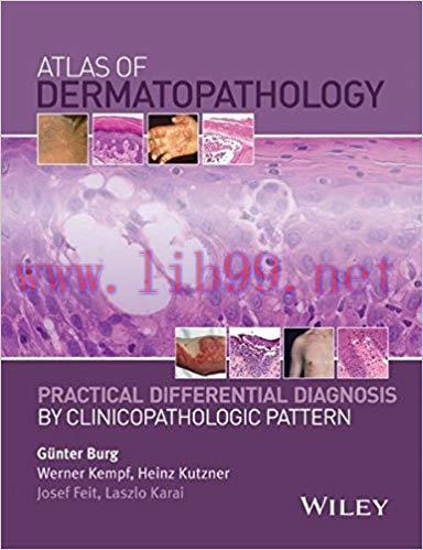 [PDF]Atlas of Dermatopathology: Practical Differential Diagnosis by Clinicopathologic Pattern