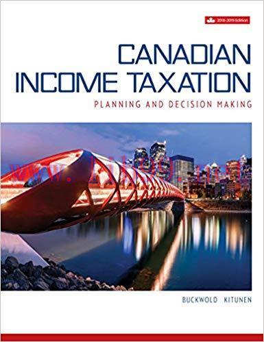 [PDF]Canadian Income Taxation 2018-2019, PLANNING AND DECISION MAKING 21st Edition