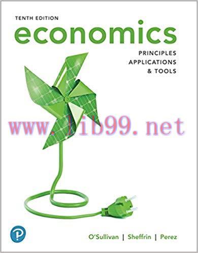 [PDF]Economics Principles, Applications and Tools, 10th Edition [Arthur O’Sullivan]