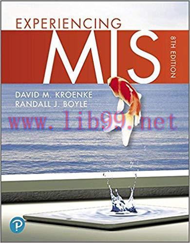 [PDF]Experiencing MIS, 8th Edition [David M. Kroenke]