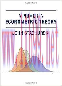 [PDF]A Primer in Econometric Theory [John Stachurski]