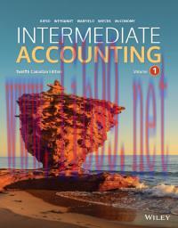 [PDF]Intermediate Accounting, Volume 1, Canadian Edition, 12th Edition [Donald E. Kieso]