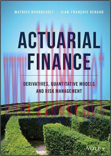 [PDF]Actuarial Finance Derivatives, Quantitative Models and Risk Management