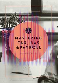 [PDF]Mastering Tax, BAS and Payroll, Asia Pacific Edition [Ben Sethia]